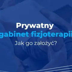 Jak założyć gabinet fizjoterapii i uniknąć kosztownych błędów