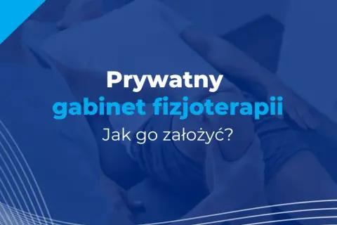 Jak założyć gabinet fizjoterapii i uniknąć kosztownych błędów