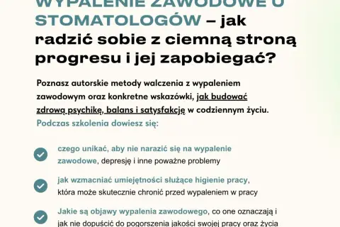 Szkolenie o wypaleniu zawodowym u stomatologów. Dowiedz się, jak unikać problemów, wzmacniać higienę pracy i radzić sobie z objawami wypalenia.