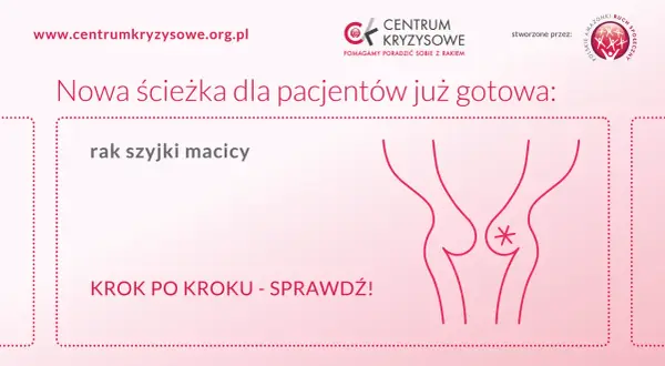 Nowa ścieżka dla pacjentów: rak szyjki macicy. Poznaj objawy i dowiedz się, jak działać krok po kroku.